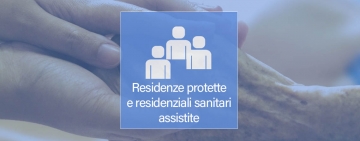 Residenze protette e residenziali sanitari assistite